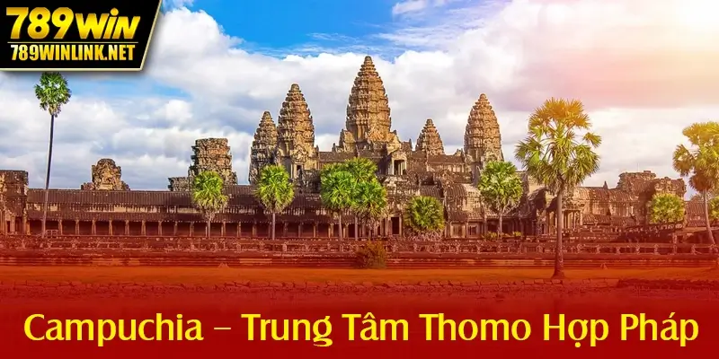 Campuchia – Trung Tâm Thomo Hợp Pháp